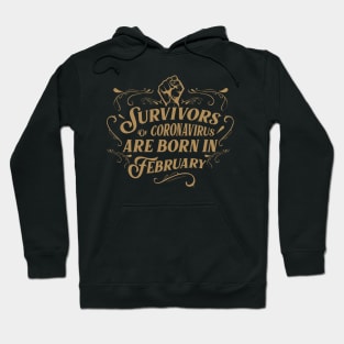 Suvivors of coronavirus are born in February Hoodie